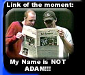 My Name is NOT Adam!!!